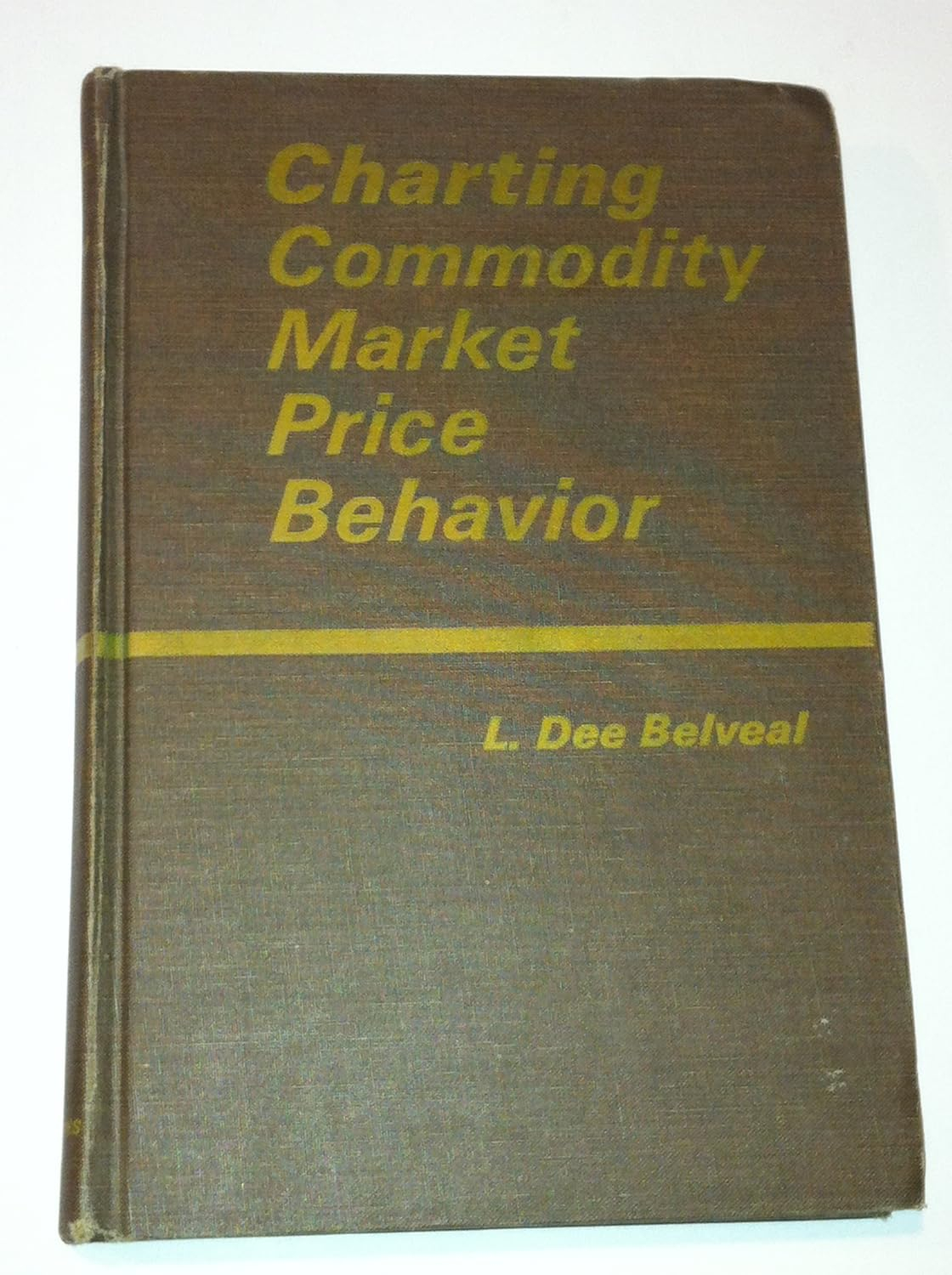 Charting Commodity Market Price Behavior L Dee Belveal Amazon