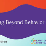 Moving Beyond Behavior Charts Early Childhood Christian Network